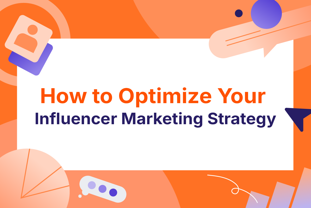 How to Optimize your Influencer Marketing Strategy