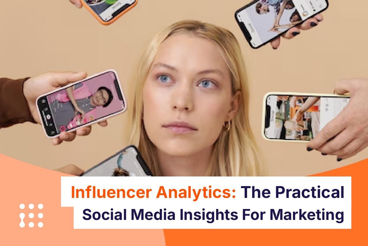 Influencer Analytics: The Practical Social Media Insights For Marketing