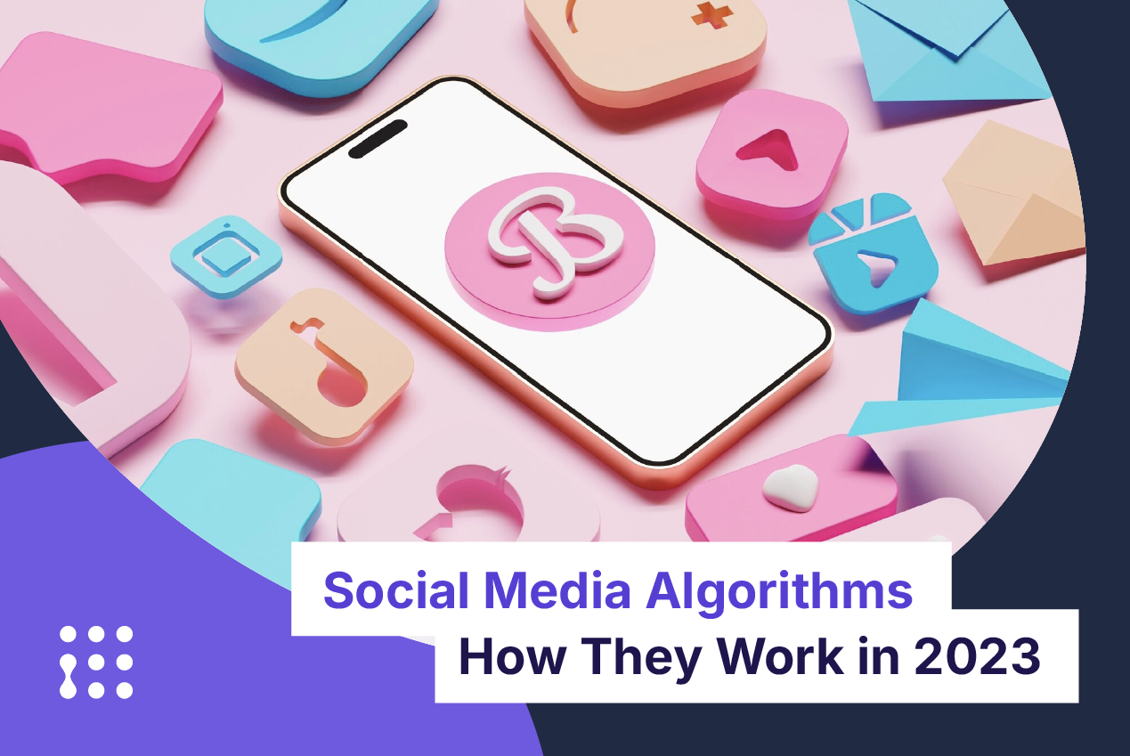 Social Media Algorithms, how they Work in 2023 (+ Tips)