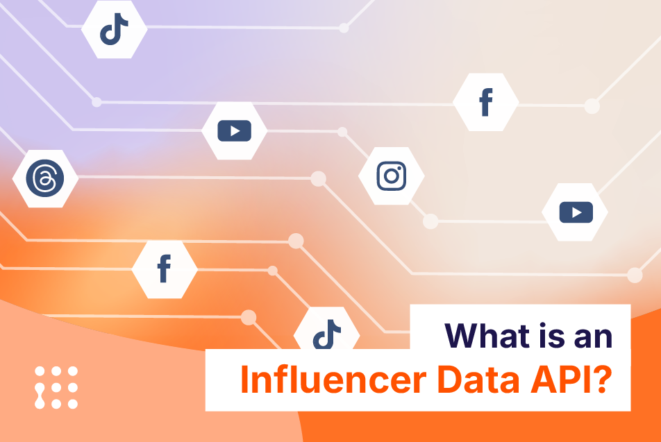 What is an Influencer Data API? (Features & Use Cases)