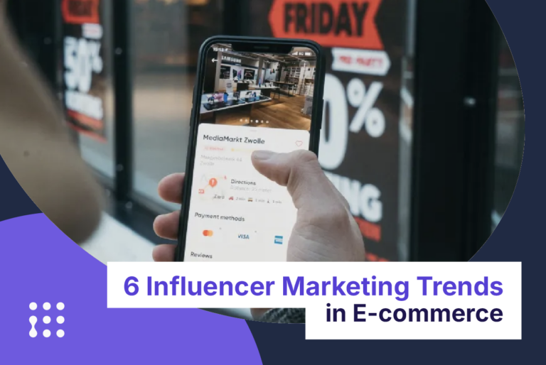 6 Influencer Marketing Trends in E-commerce