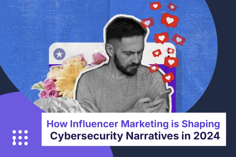 How Influencer Marketing is Shaping Cybersecurity Narratives in 2024