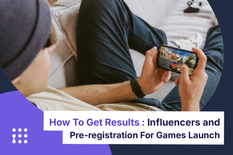 How To Get Results: Influencers And Pre-registration For Games Launch