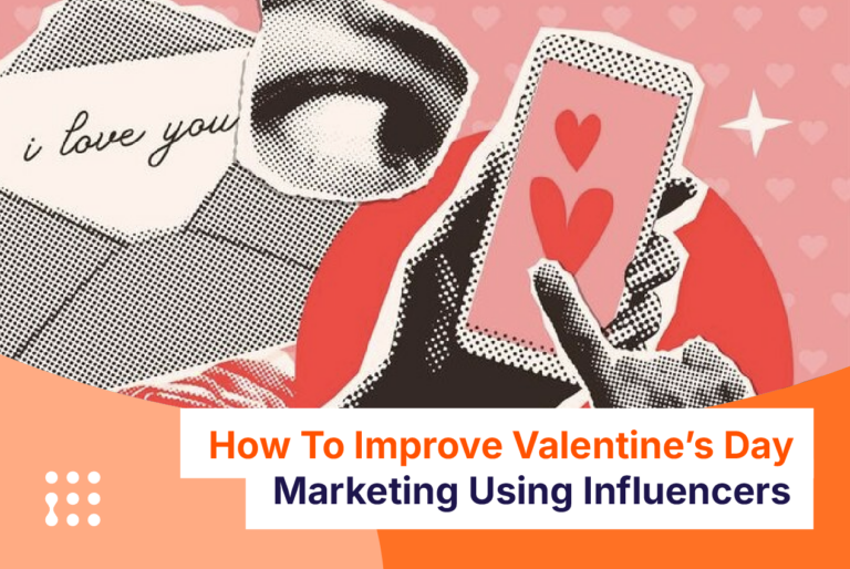 How To Improve Valentine’s Day Marketing Using Influencers [with Examples]