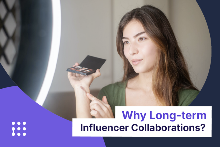 Why Long-term Influencer Collaborations?