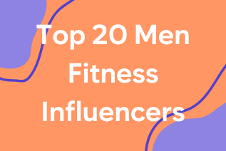 Top 20 Men Fitness Influencers (YouTube & Instagram)