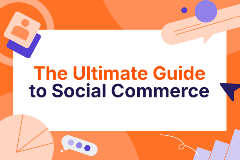 The Ultimate Guide To Social Commerce [Platforms, Strategies, & Benefits]