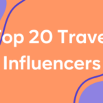 Top 20 Travel Influencers (YouTube & Instagram)