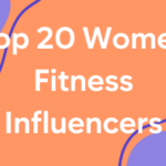 Top 20 Women Fitness Influencers (YouTube & Instagram)